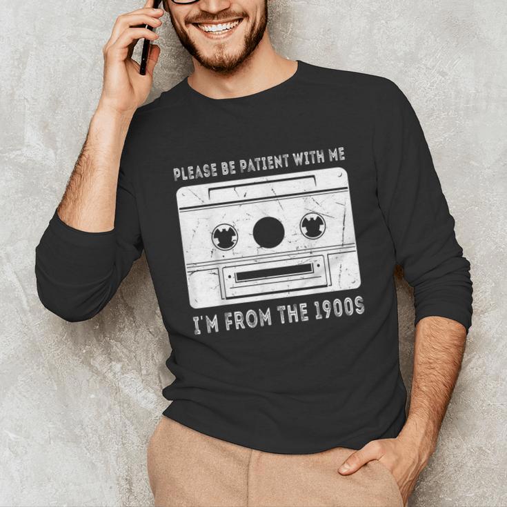 Please Be Patient I'm From The 1900s Cowboy Saying Unisex Long Sleeve T-Shirt Please Be Patient I'm From The 1900s Cowboy Saying Unisex Long Sleeve T-Shirt