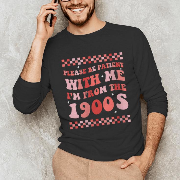 Please Be Patient With Me I'm From The 1900s Cute Boho Mom Unisex Long Sleeve T-Shirt Please Be Patient With Me I'm From The 1900s Cute Boho Mom Unisex Long Sleeve T-Shirt