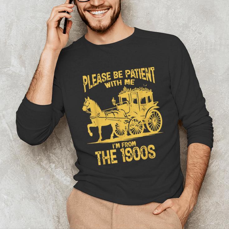 Please Be Patient With Me I'm From The 1900s Vin Unisex Long Sleeve T-Shirt
