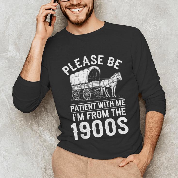 Please Be Patient I'm From The 1900s Vintage Humor 90s Kids Unisex Long Sleeve T-Shirt Please Be Patient I'm From The 1900s Vintage Humor 90s Kids Unisex Long Sleeve T-Shirt