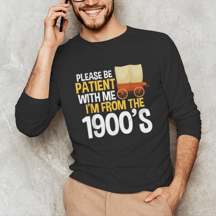 Please Be Patient With Me I'm From The 1900s Vintage Oregon Unisex Long Sleeve T-Shirt