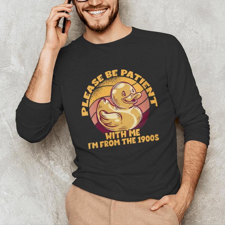 Please Be Patient I'm From The 1900s Vintage Toy Duck Unisex Long Sleeve T-Shirt