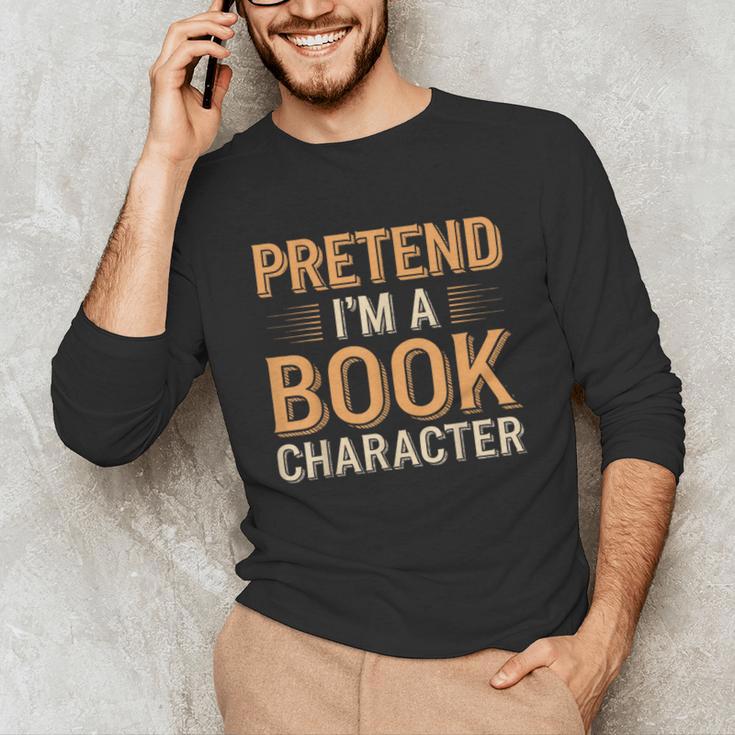 Pretend I'm A Book Character Unisex Long Sleeve T-Shirt