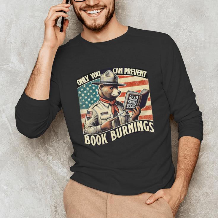 Only You Can Prevent Book Burnings Books Unisex Long Sleeve T-Shirt Only You Can Prevent Book Burnings Books Unisex Long Sleeve T-Shirt