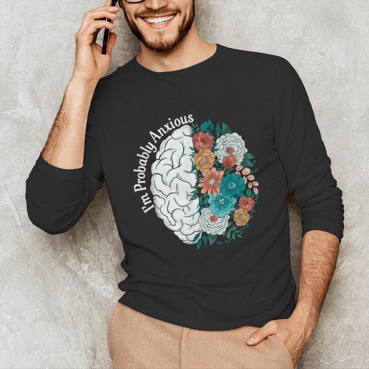 Probably Anxious Mental Health Quote Introverts People Unisex Long Sleeve T-Shirt Probably Anxious Mental Health Quote Introverts People Unisex Long Sleeve T-Shirt