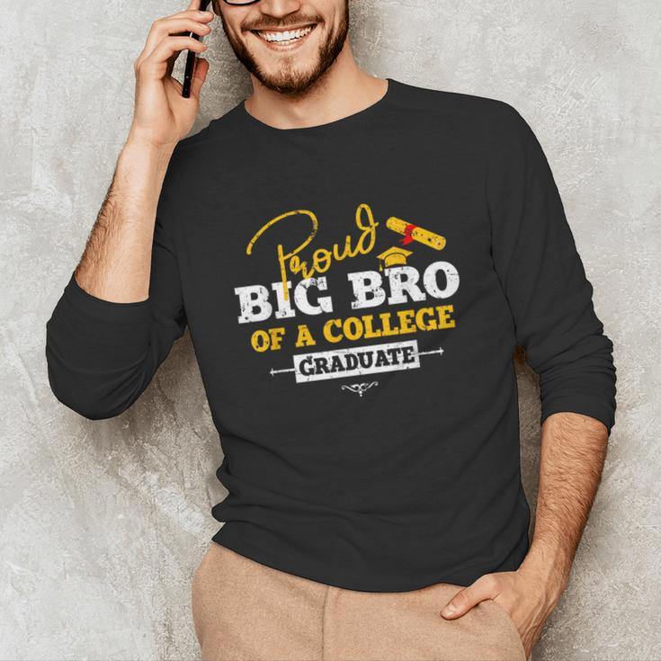 Proud Big Bro Of a College Graduate Graduation Grad Unisex Long Sleeve T-Shirt