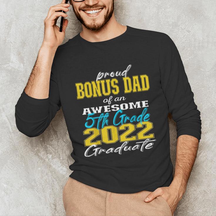 Proud Bonus Dad Of 5th Grade Graduate 2022 Family Graduation Unisex Long Sleeve T-Shirt