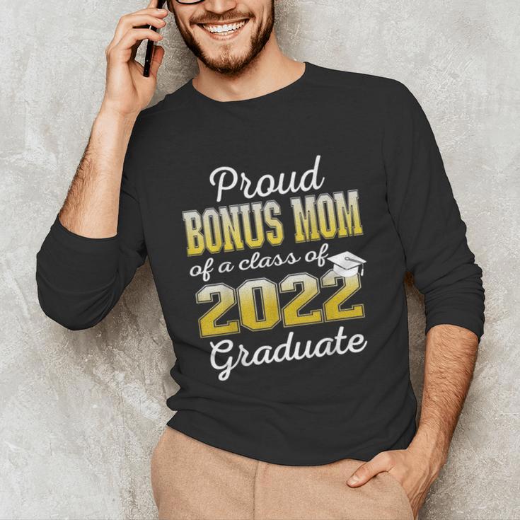Proud Bonus Mom Of 2022 Graduate Class 2022 Graduation 22 Unisex Long Sleeve T-Shirt