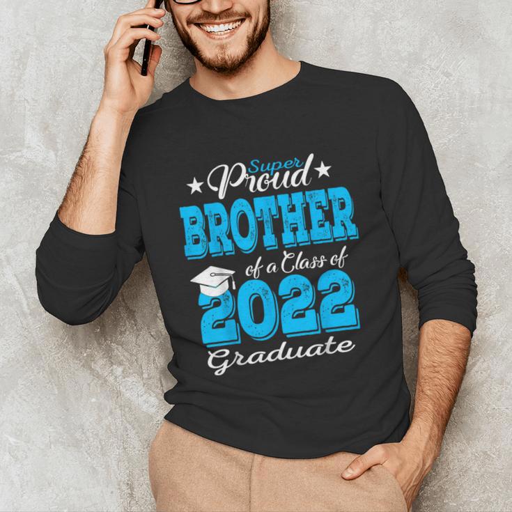 Proud Brother Of a 2022 Graduate Class Of 2022 Graduation Unisex Long Sleeve T-Shirt