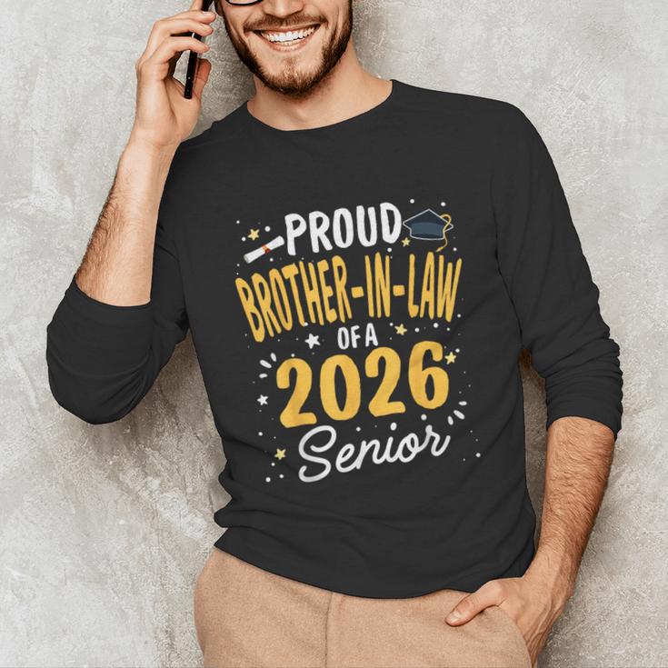 Proud Brother-In-Law Of A Class 2026 Senior Graduation 2026 Unisex Long Sleeve T-Shirt