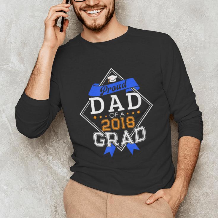 Proud Dad Of A 2018 Graduate Graduation Grad Unisex Long Sleeve T-Shirt