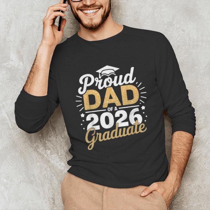 Proud Dad Of A 2026 Graduate Class Of 2026 Dad Graduation Unisex Long Sleeve T-Shirt