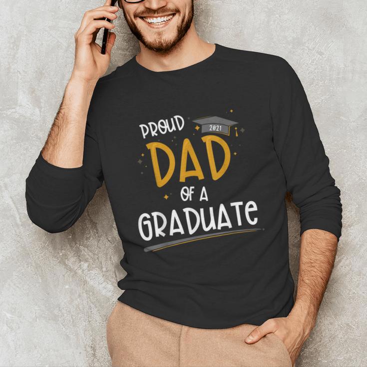 Proud Dad Of A Class Of 2021 Graduate Graduation Unisex Long Sleeve T-Shirt