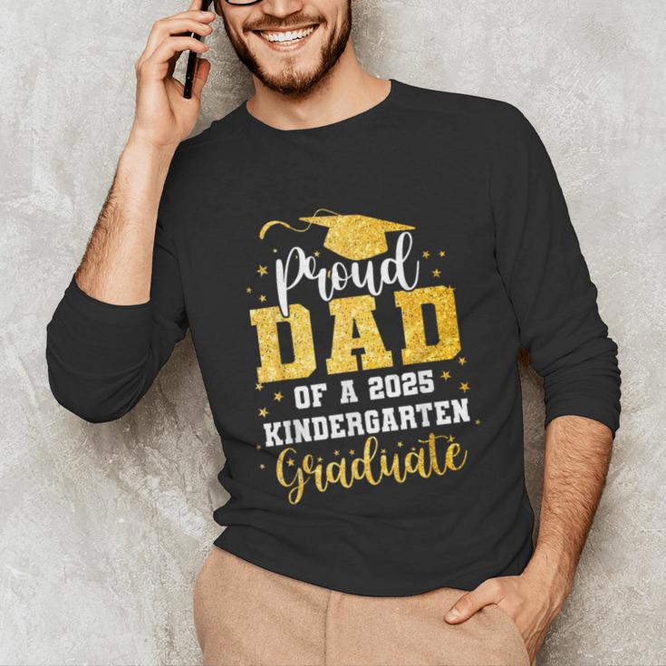 Proud Dad Of A Class 2025 Kindergarten Graduate Graduation Unisex Long Sleeve T-Shirt