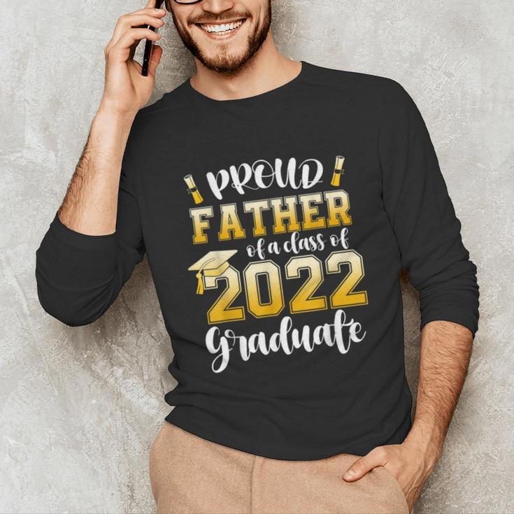 Proud Father Of a Class Of 2022 Graduate Graduation 2022 Unisex Long Sleeve T-Shirt