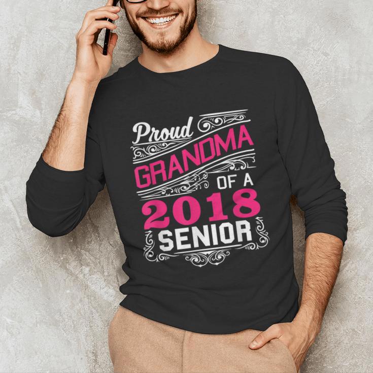 Proud Grandma Of a 2018 Senior Tshirt Graduation Unisex Long Sleeve T-Shirt