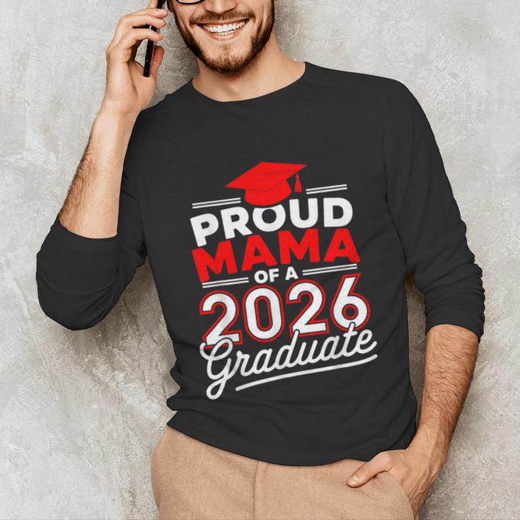 Proud Mama Of A 2026 Graduate Class Of 2026 Mom Graduation Unisex Long Sleeve T-Shirt