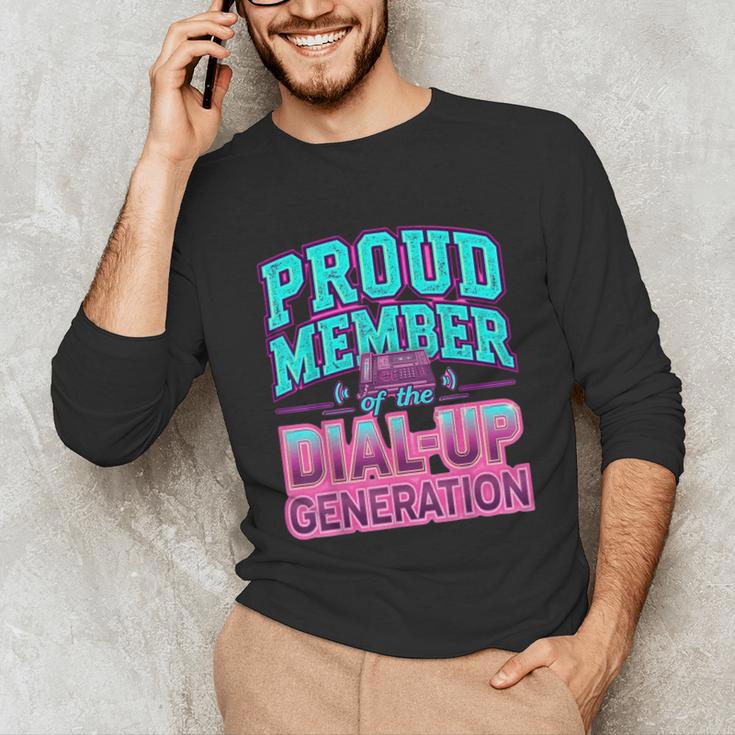 Proud Member Of The Dial Up Club Tech Nostalgia Top Unisex Long Sleeve T-Shirt Proud Member Of The Dial Up Club Tech Nostalgia Top Unisex Long Sleeve T-Shirt