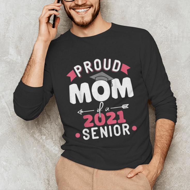 Proud Mom Of a 2021 Senior Year School Graduation Party Unisex Long Sleeve T-Shirt