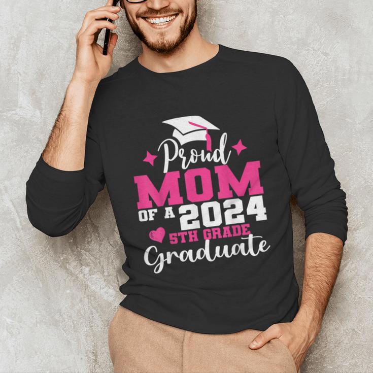 Proud Mom Of 2024 5th Grade Graduate Mother Graduation Unisex Long Sleeve T-Shirt