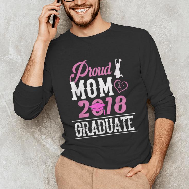 Proud Mom Of A Class 2018 GraduateShirt Graduation Unisex Long Sleeve T-Shirt