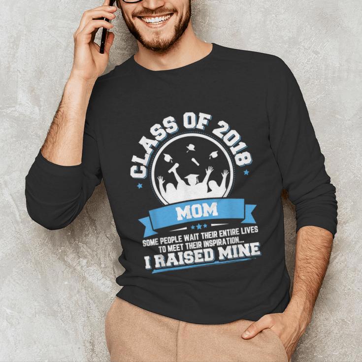 Proud Mom Of A Class Of 2018 Graduate TShirt Graduation Unisex Long Sleeve T-Shirt