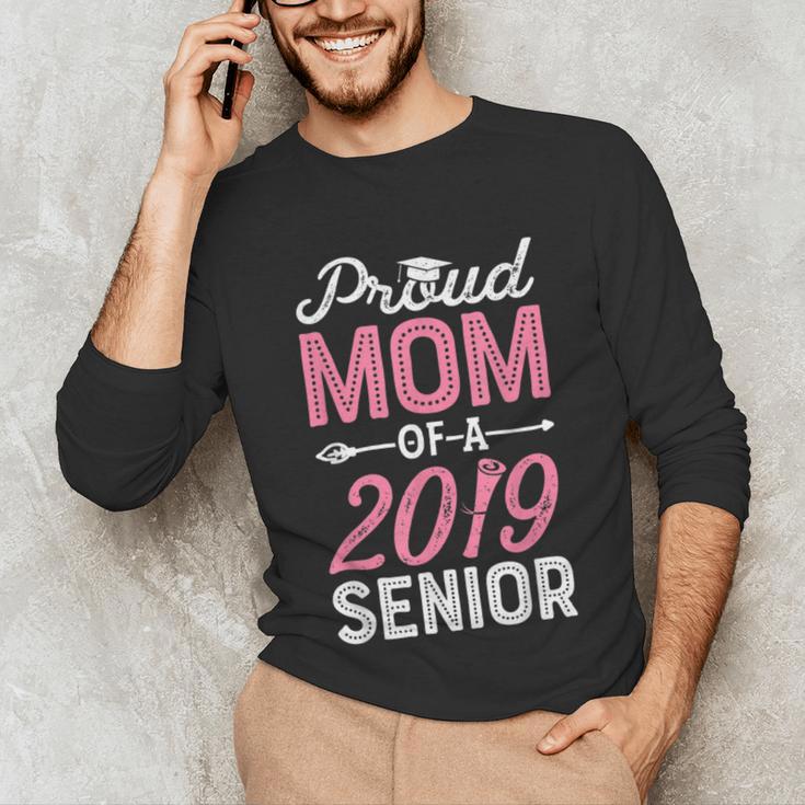 Proud Mom Of A Class 2019 SeniorShirt Graduation Unisex Long Sleeve T-Shirt