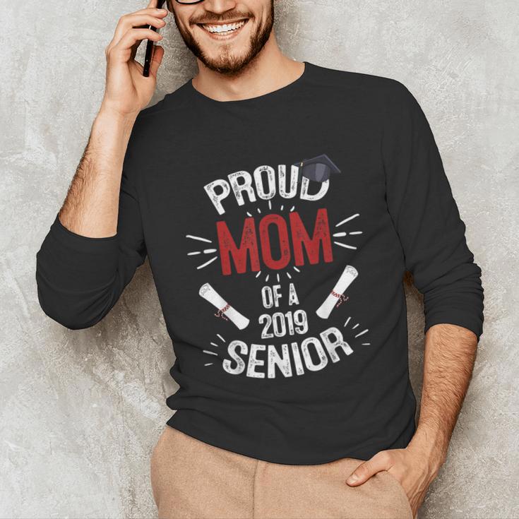 Proud Mom Mother Of a 2019 Graduate TShirt Graduation Unisex Long Sleeve T-Shirt