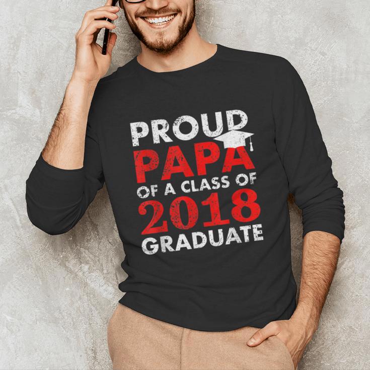 Proud Papa Of A Class Of 2018 Graduate Shirt Graduation Unisex Long Sleeve T-Shirt