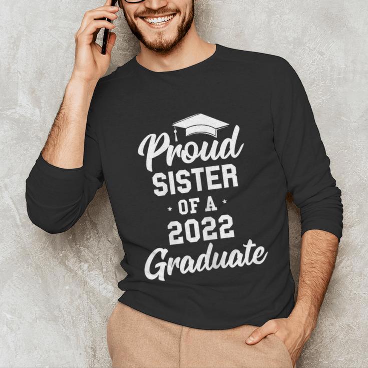 Proud Sister Of a 2022 Graduate Class Of 2022 Graduation Unisex Long Sleeve T-Shirt