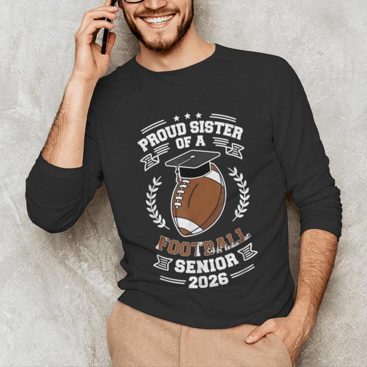 Proud Sister Of a 2026 Football Senior Graduation Unisex Long Sleeve T-Shirt