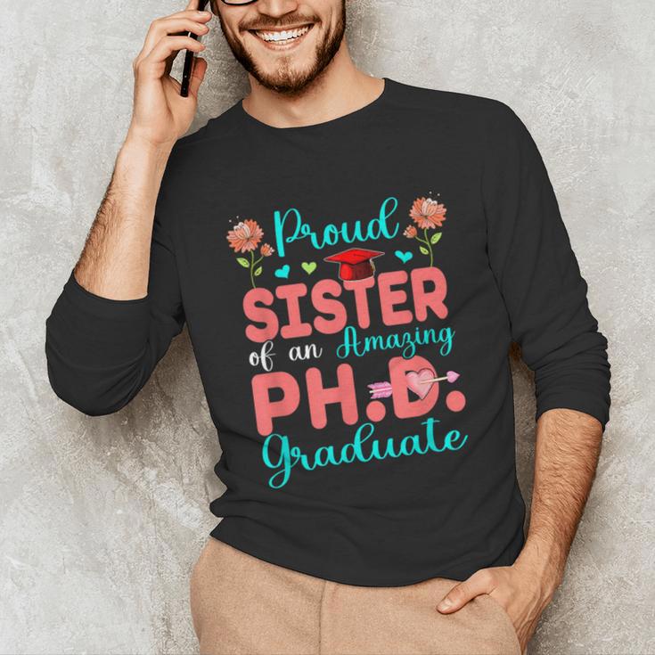 Proud Sister Of An Amazing PhD Graduate Family Graduation Unisex Long Sleeve T-Shirt