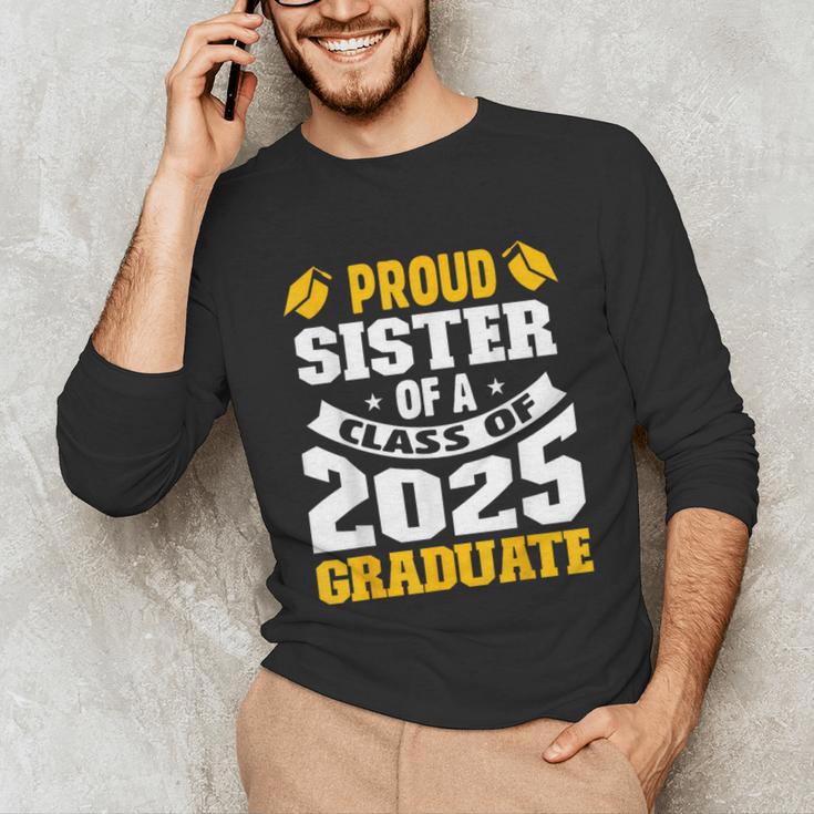 Proud Sister Of a Class Of 2025 Graduate Family Graduation Unisex Long Sleeve T-Shirt