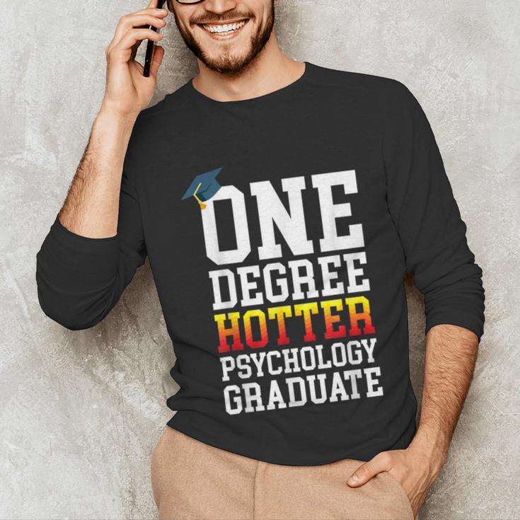 Psychology Graduation Shirt Hotter By One Degree University Unisex Long Sleeve T-Shirt