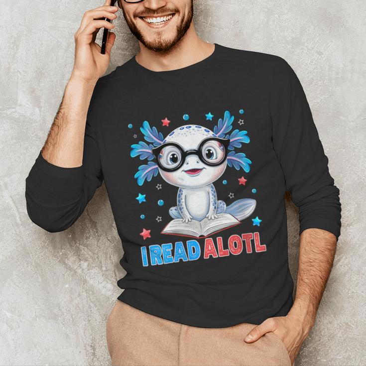 I Read Alotl Cute Axolotl Reading Book Lover Unisex Long Sleeve T-Shirt I Read Alotl Cute Axolotl Reading Book Lover Unisex Long Sleeve T-Shirt