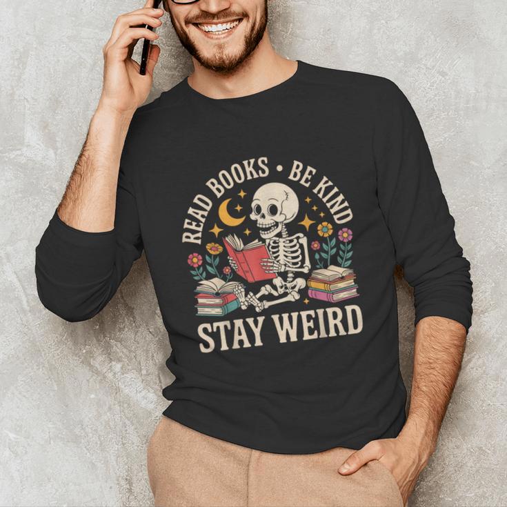 Read Books Be Kind Stay Weird Skeleton Reading Book Unisex Long Sleeve T-Shirt Read Books Be Kind Stay Weird Skeleton Reading Book Unisex Long Sleeve T-Shirt