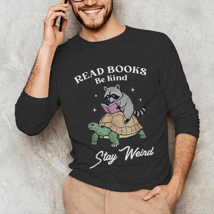 Read Books Be Kind Stay Weird Unisex Long Sleeve T-Shirt