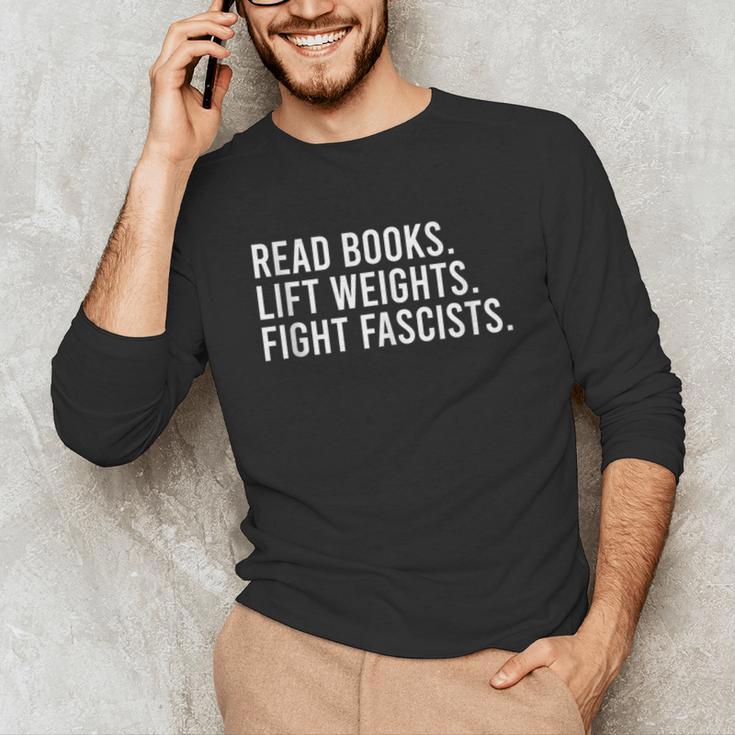 Read Books Lift Weights Fight Fascists Reading Activism Unisex Long Sleeve T-Shirt
