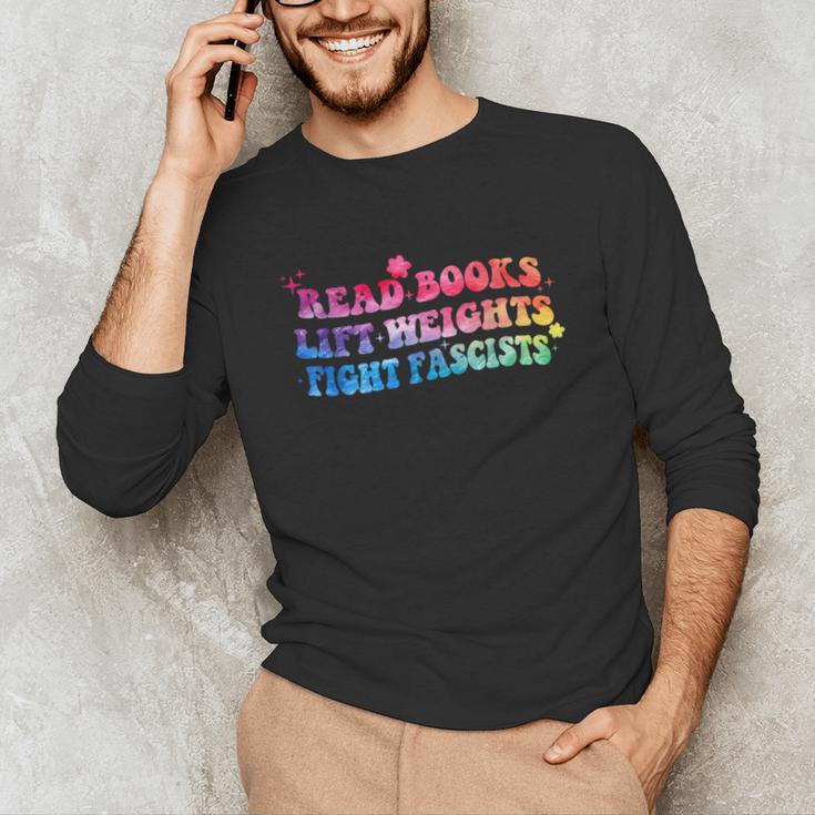 Read Books Lift Weights Fight Fascists Tie Dye Men Women Unisex Long Sleeve T-Shirt Read Books Lift Weights Fight Fascists Tie Dye Men Women Unisex Long Sleeve T-Shirt
