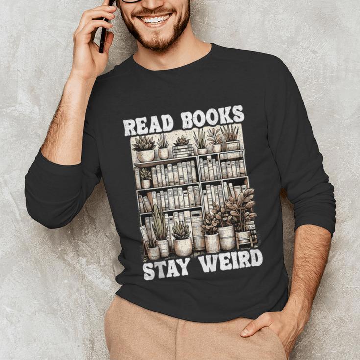 Read Books Stay Weird Introvert Book Lover Book Unisex Long Sleeve T-Shirt