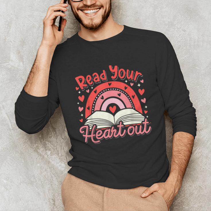 Read Your Heart Out Book Valentines Day Reading Teacher Unisex Long Sleeve T-Shirt