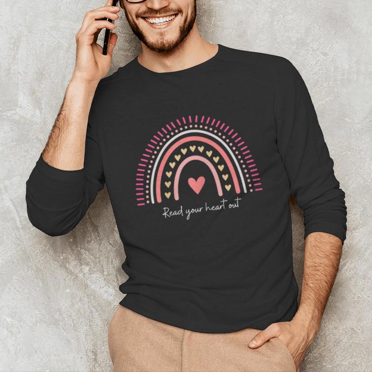Read Your Heart Out Rainbow Teacher Reading Books Lover Unisex Long Sleeve T-Shirt