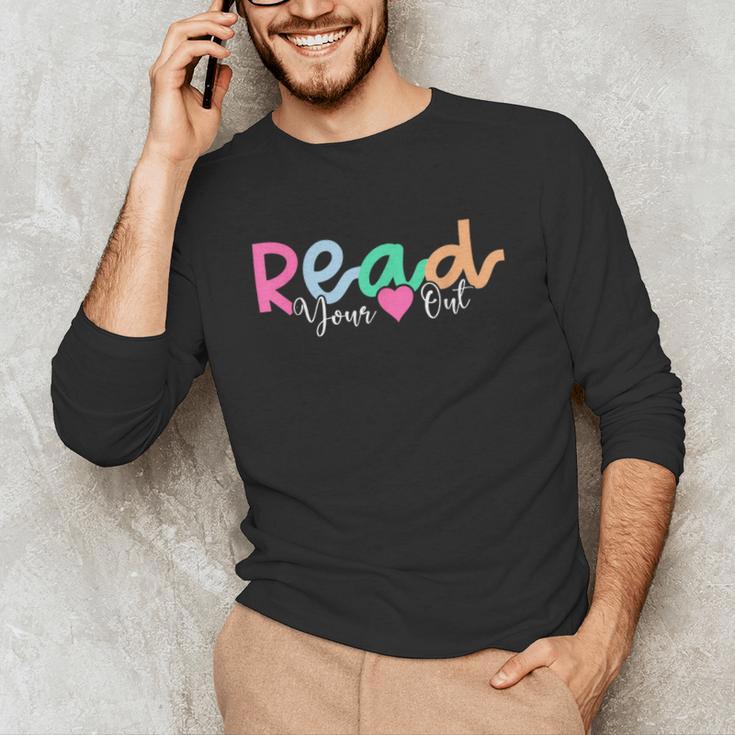 Read Your Heart Out Reading Librarian Book Across America Unisex Long Sleeve T-Shirt