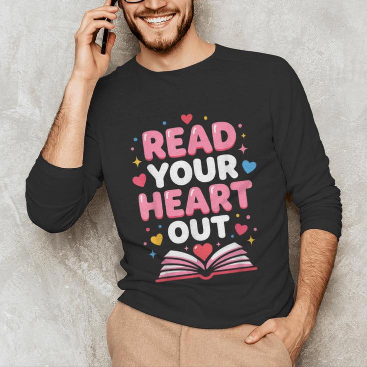 Read Your Heart Out Valentine Reading Book For Kid Teacher Unisex Long Sleeve T-Shirt Read Your Heart Out Valentine Reading Book For Kid Teacher Unisex Long Sleeve T-Shirt