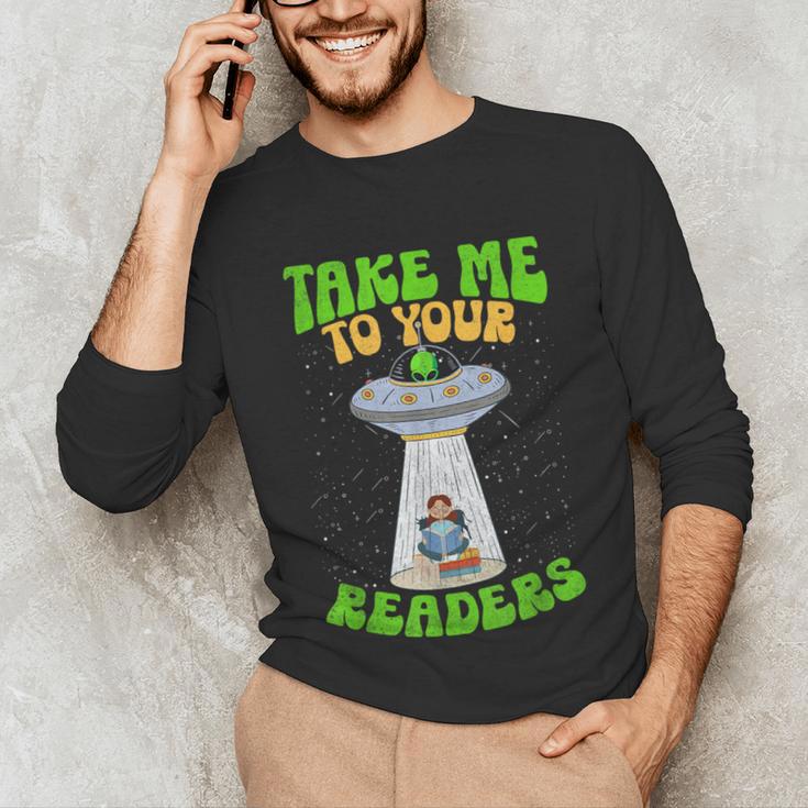 Take Me To Your Readers Alien Book Reading Bookaholic Unisex Long Sleeve T-Shirt Take Me To Your Readers Alien Book Reading Bookaholic Unisex Long Sleeve T-Shirt