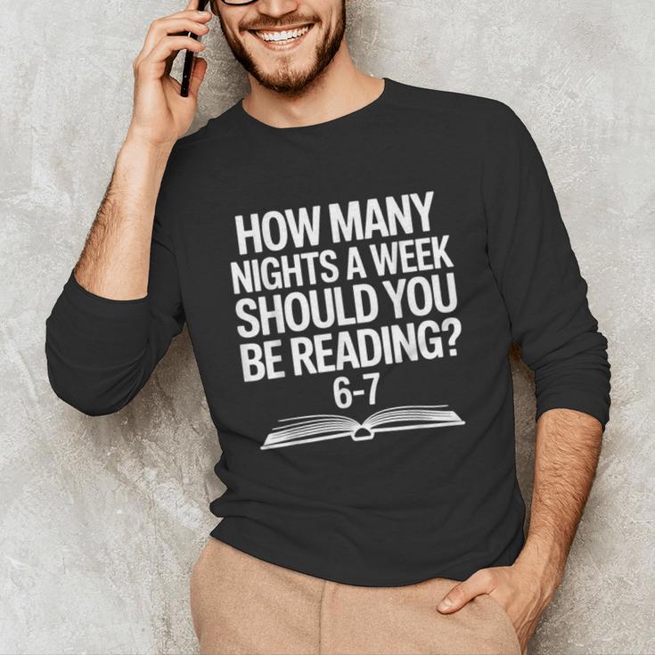 Reading Meme 6 To 7 Nights a Week Book Appreciation Unisex Long Sleeve T-Shirt Reading Meme 6 To 7 Nights a Week Book Appreciation Unisex Long Sleeve T-Shirt