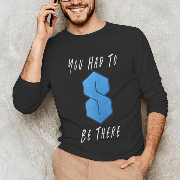 You Had To Be There S Nostalgia Unisex Long Sleeve T-Shirt