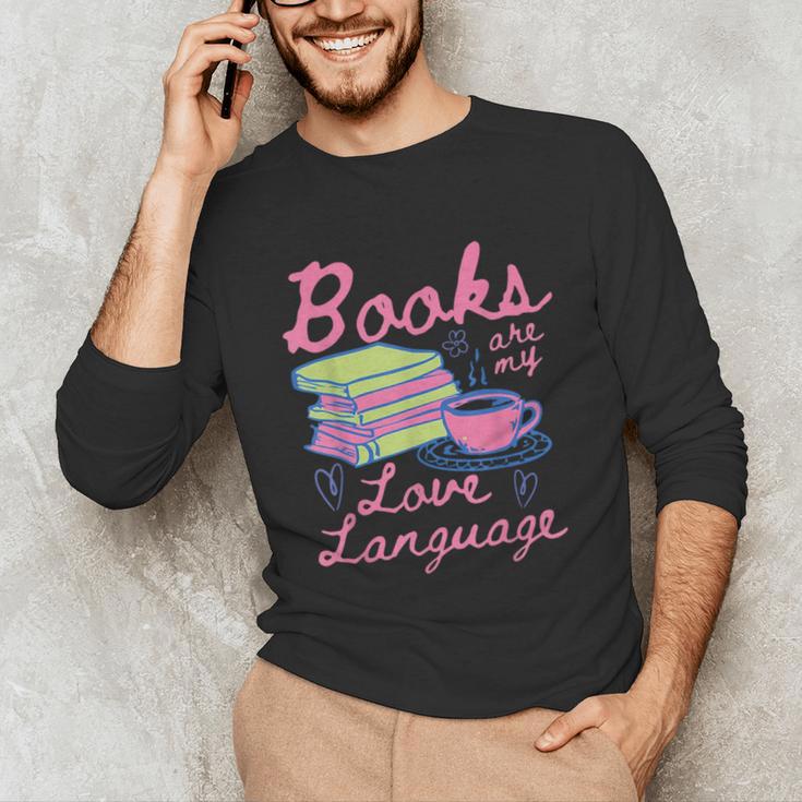 Retro Books Are My Love Language Valentine Book Lovers Unisex Long Sleeve T-Shirt