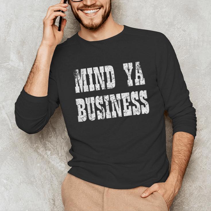 Retro Mind Ya Business Vintage Love Privacy Introvert Unisex Long Sleeve T-Shirt Retro Mind Ya Business Vintage Love Privacy Introvert Unisex Long Sleeve T-Shirt