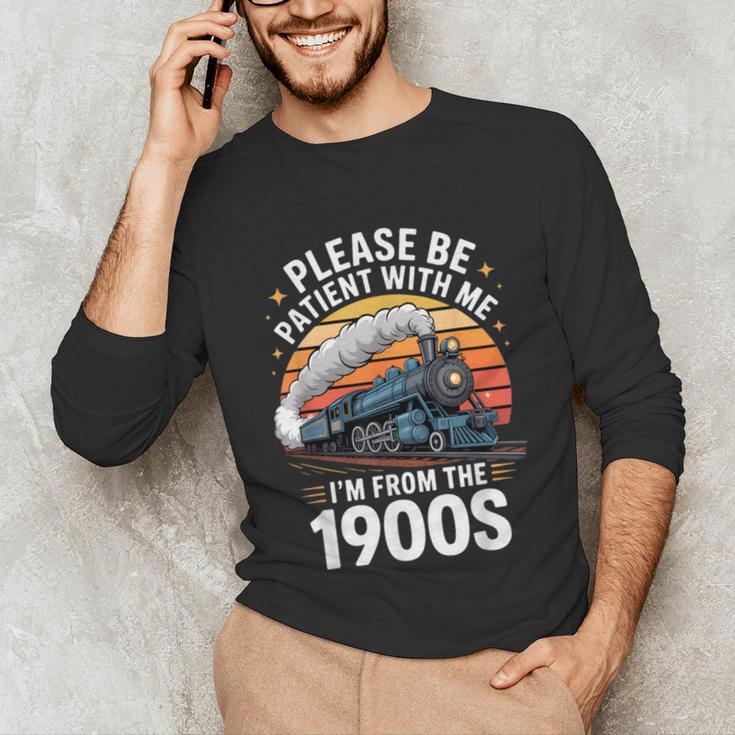 Retro Please Be Patient With Me I'm From The 1900s Train Unisex Long Sleeve T-Shirt Retro Please Be Patient With Me I'm From The 1900s Train Unisex Long Sleeve T-Shirt